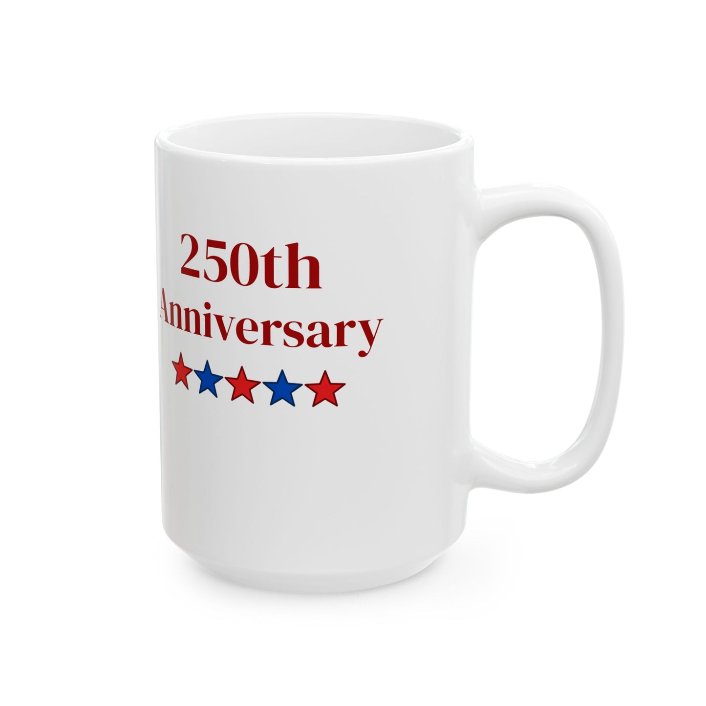 250th Anniversary USA Flag Ceramic Mug - Patriotic 1776–2026 Commemorative Coffee Cup (11oz/15oz)