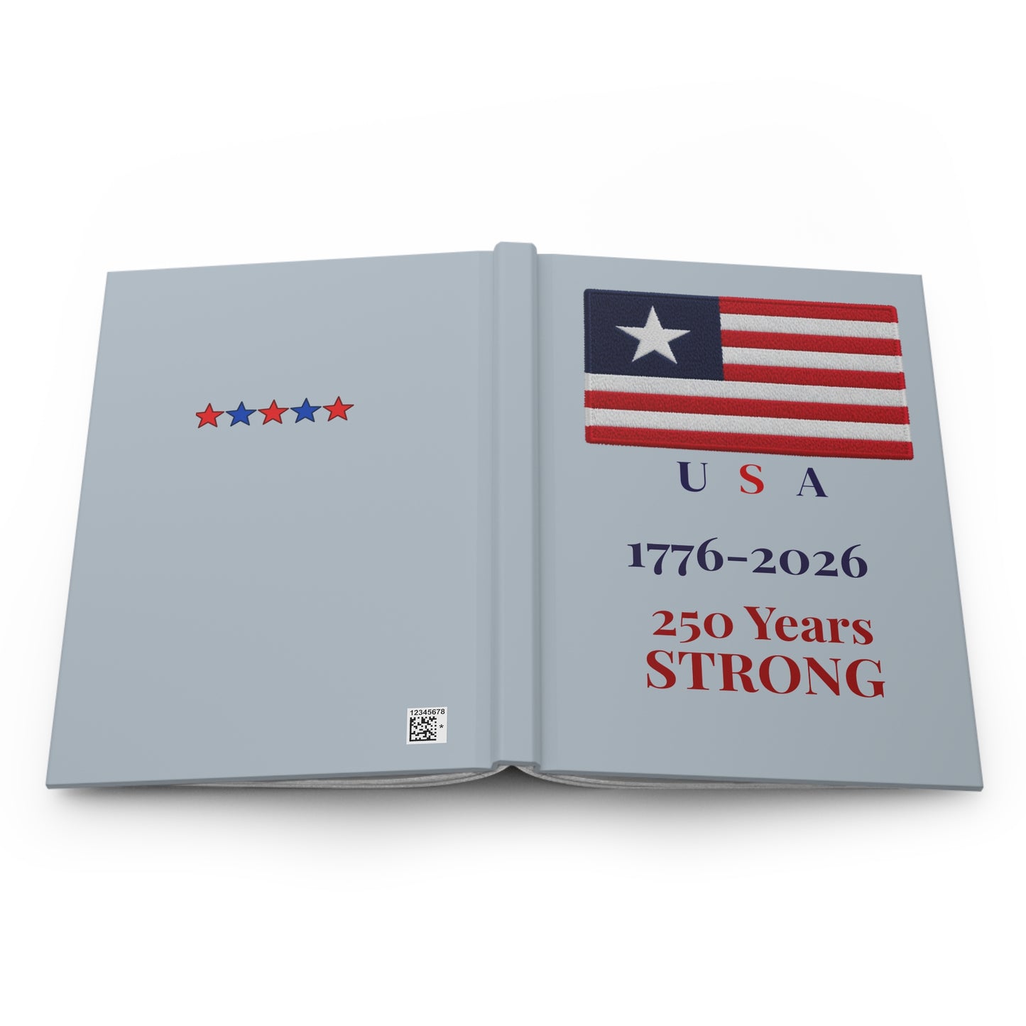 USA 250 Years Strong Hardcover Journal | Patriotic Flag Notebook | 1776–2026 Americana Keepsake