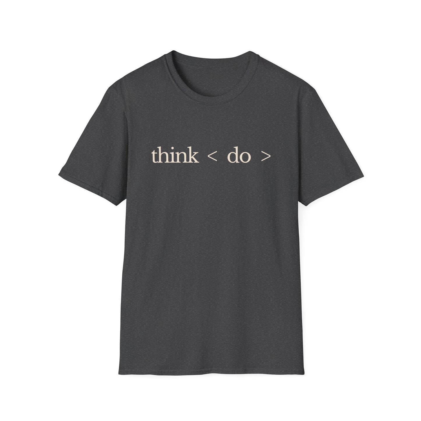 think < do > Unisex Softstyle T-Shirt | Minimalist Inspirational Tee with Momentum Back Detail