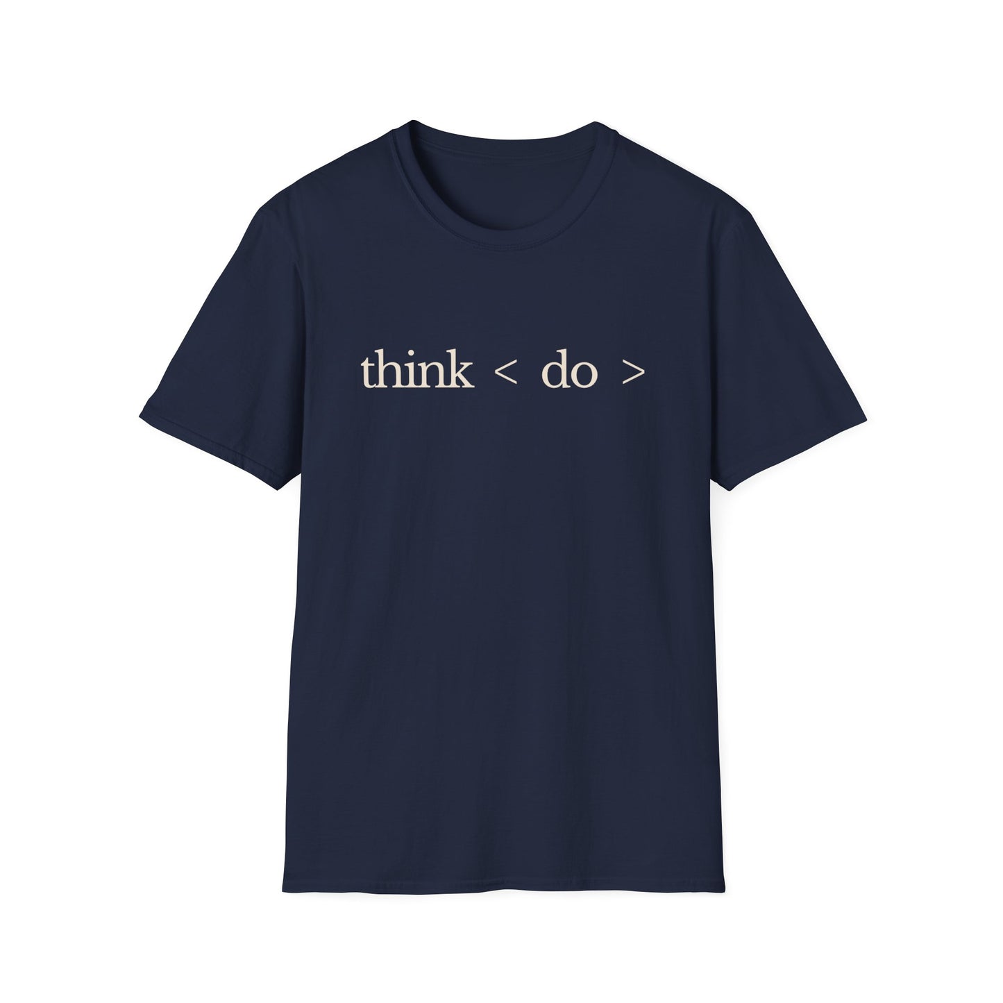 think < do > Unisex Softstyle T-Shirt | Minimalist Inspirational Tee with Momentum Back Detail