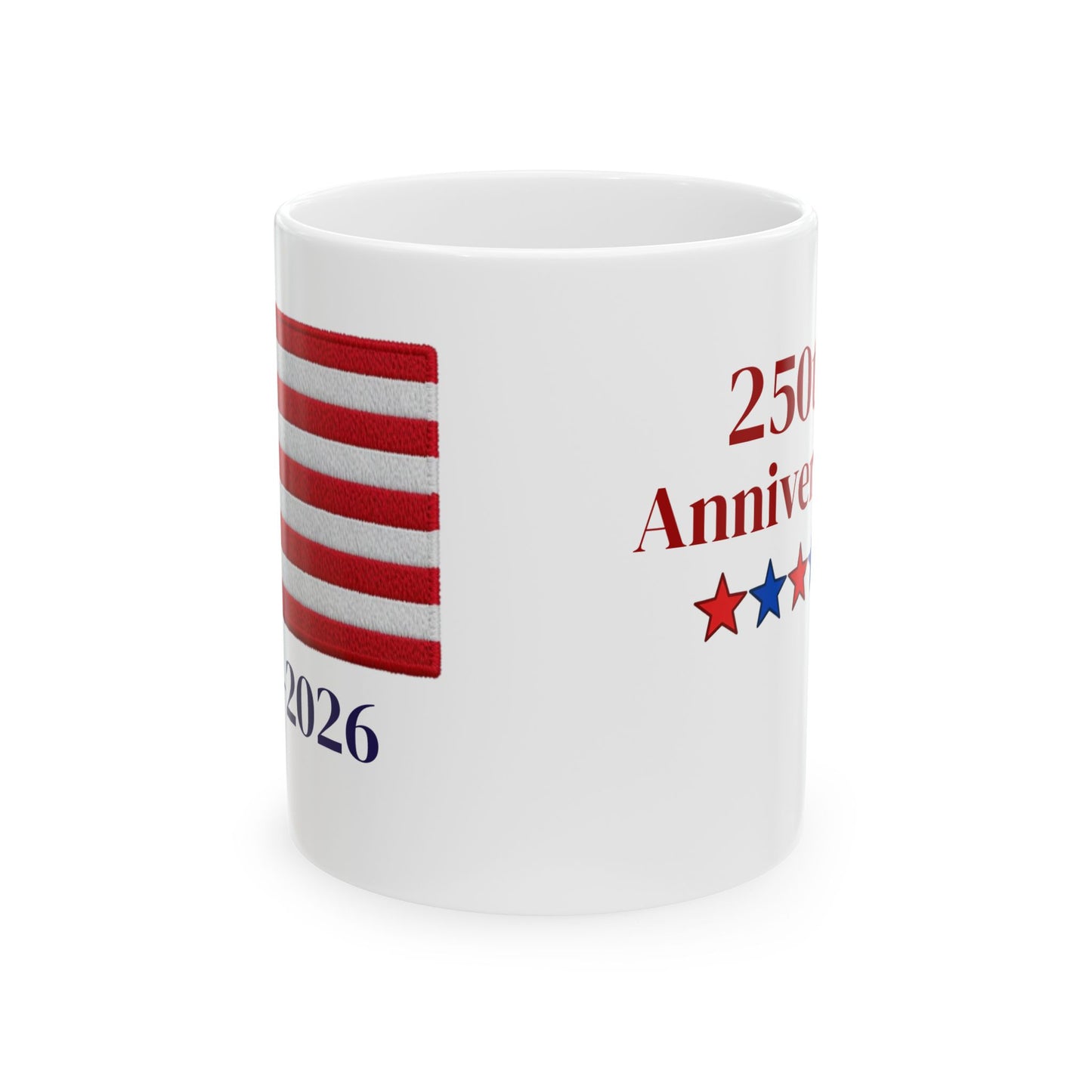 250th Anniversary USA Flag Ceramic Mug - Patriotic 1776–2026 Commemorative Coffee Cup (11oz/15oz)
