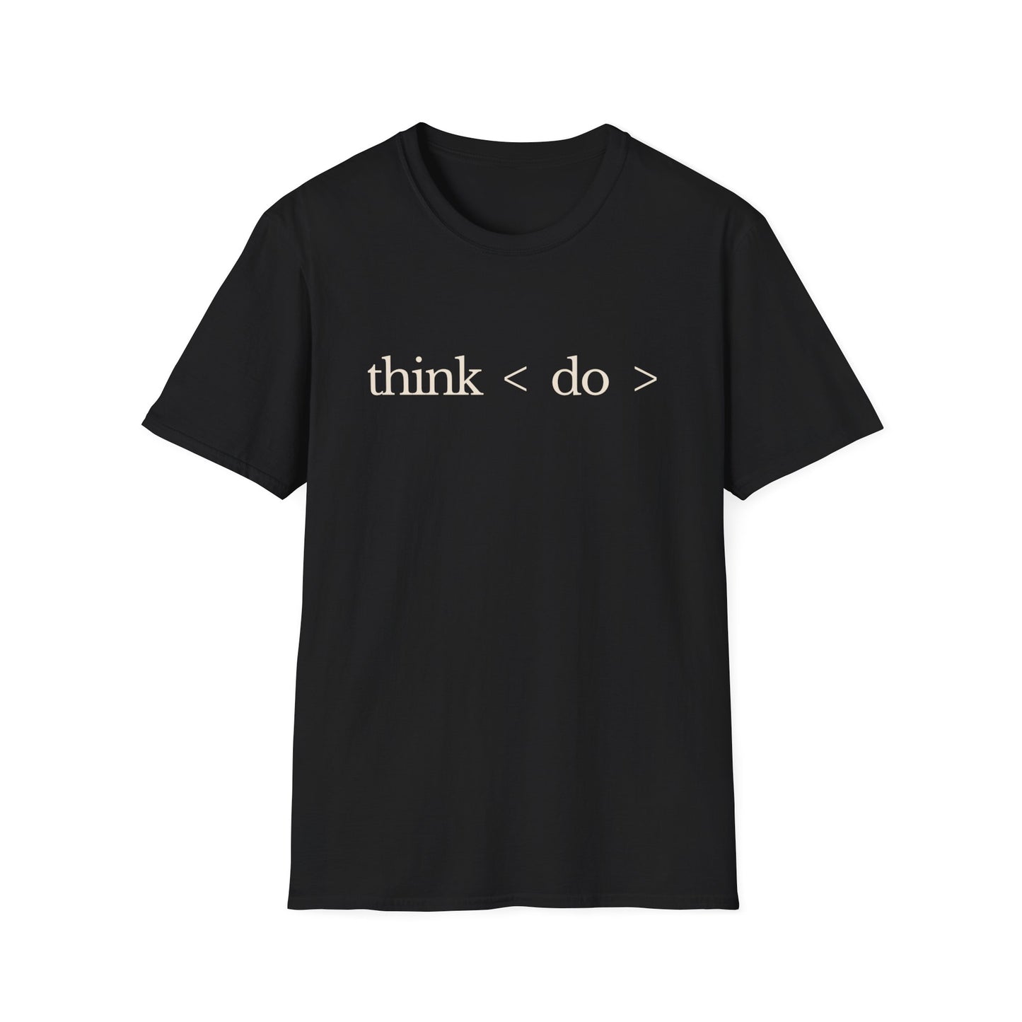 think < do > Unisex Softstyle T-Shirt | Minimalist Inspirational Tee with Momentum Back Detail